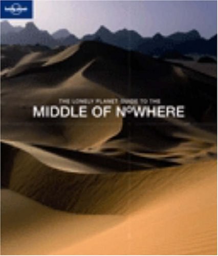 The Lonely Planet Guide to The Middle of Nowhere (General Pictorial)-好书天下